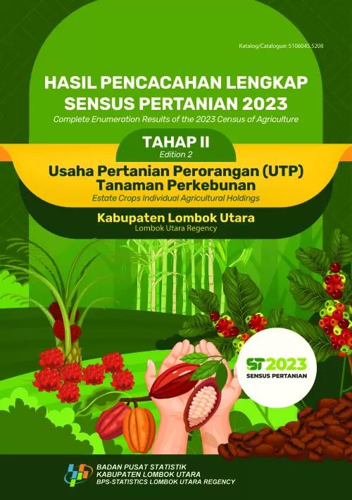 Complete Enumeration Results of the 2023 Census of Agriculture Edition 2 - Estate Individual Agricultural Holdings Lombok Utara Regency