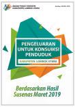 Pengeluaran Untuk Konsumsi Penduduk Kabupaten Lombok Utara Berdasarkan Hasil Susenas Maret 2019