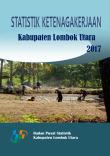 Statistik Ketenagakerjaan Kabupaten Lombok Utara 2017