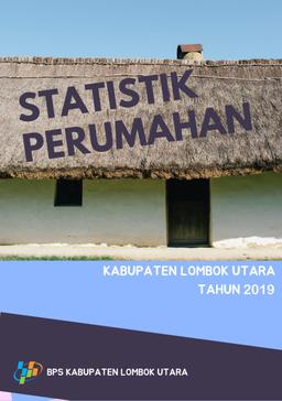 HOUSING STATISTICS OF LOMBOK UTARA REGENCY 2019