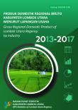 Produk Domestik Regional Bruto Kabupaten Lombok Utara Menurut Lapangan Usaha 2013-2017